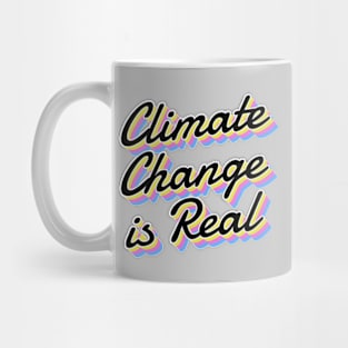 Climate Change Is Real Mug
